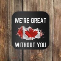 Canada 51st State Not For Sale We’Re Great Without You Coaster thumb 0