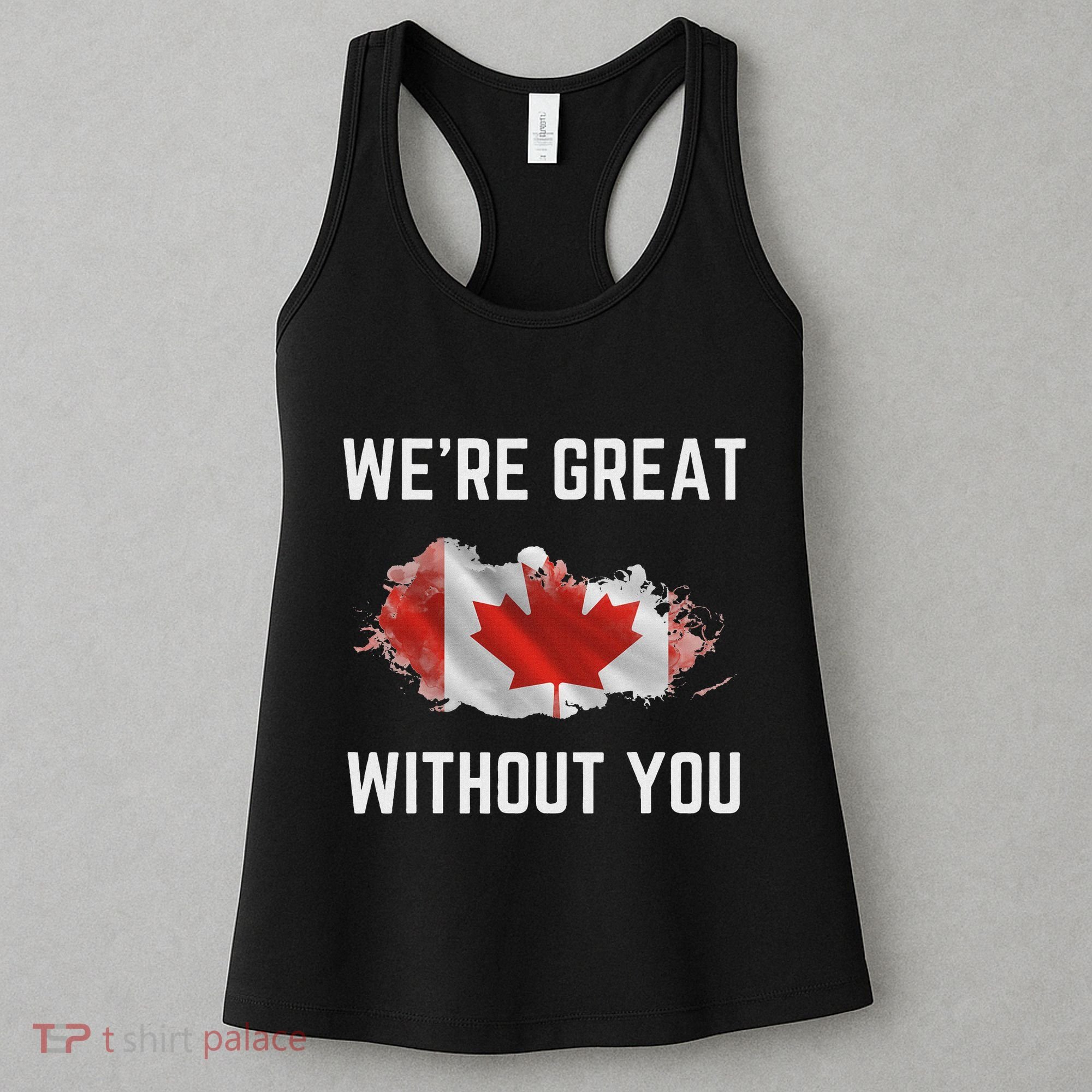 Canada 51st State Not For Sale We’Re Great Without You Women's Tank Top