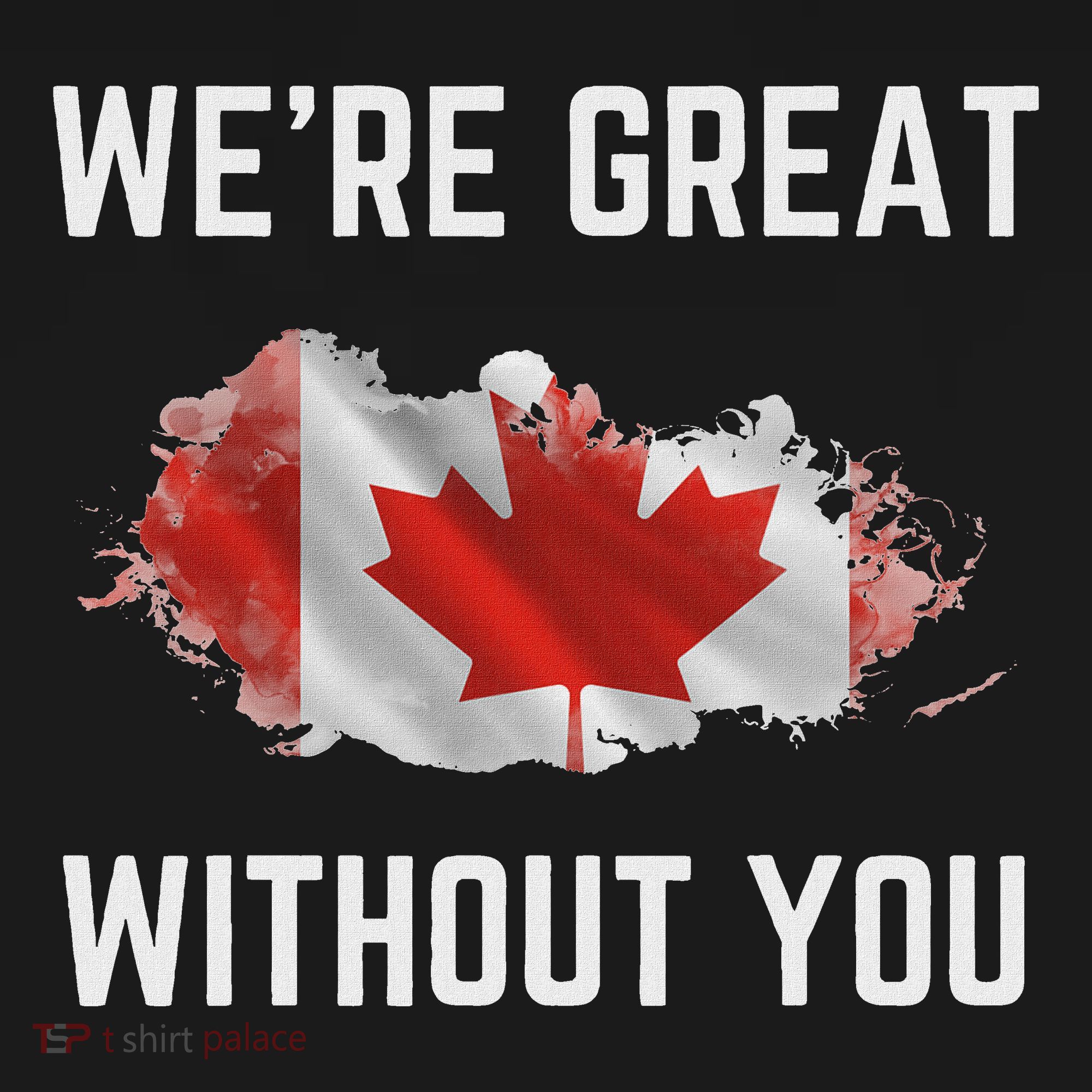 Canada 51st State Not For Sale We’Re Great Without You Women's Tank Top