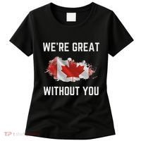 Canada 51st State Not For Sale We’Re Great Without You Women's T-Shirt thumb 0