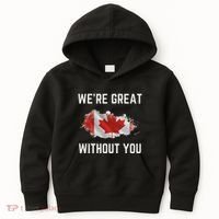 Canada 51st State Not For Sale We’Re Great Without You Kids Hoodie thumb 0
