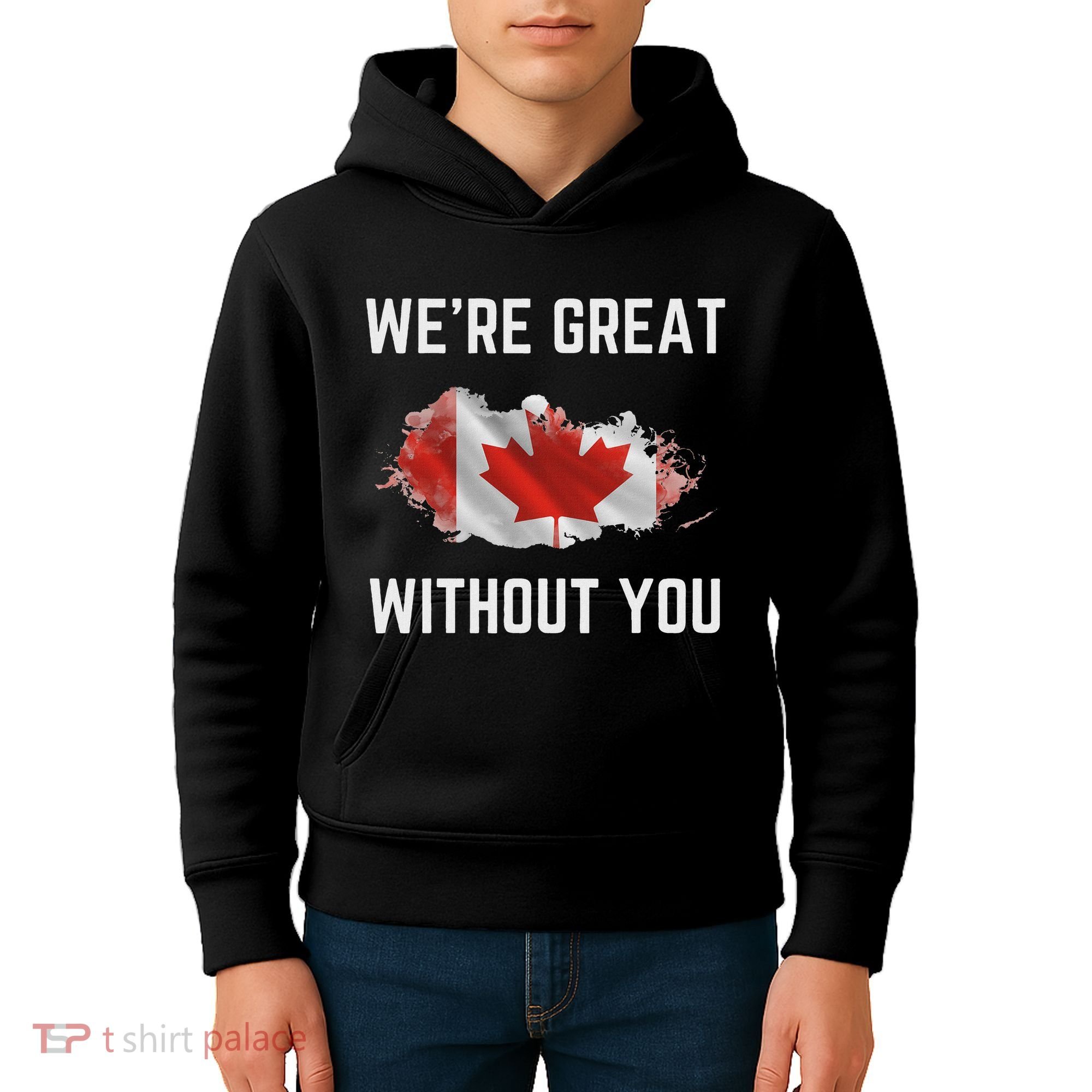 Canada 51st State Not For Sale We’Re Great Without You Kids Hoodie