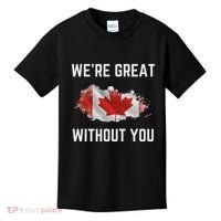 Canada 51st State Not For Sale We’Re Great Without You Kids T-Shirt thumb 0