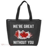Canada 51st State Not For Sale We’Re Great Without You Tote Bag thumb 0
