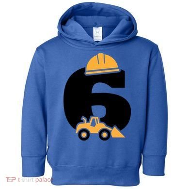 6th Birthday Construction Gift For Birthday Boy Toddler Hoodie