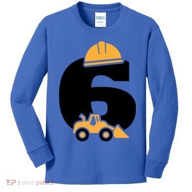  6th Birthday Construction Gift For Birthday Boy Kids Long Sleeve Shirt