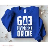 Cool 603 Live Free Or Die Funny New Hampshire Patriot Gift Sweatshirt thumb 2