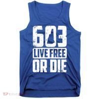 Cool 603 Live Free Or Die Funny New Hampshire Patriot Gift Tank Top thumb 0