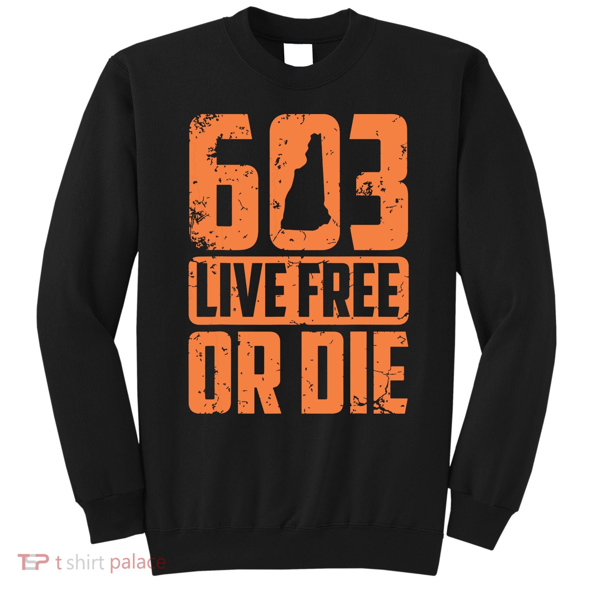 Cool 603 Live Free Or Die Funny New Hampshire Patriot Gift Sweatshirt