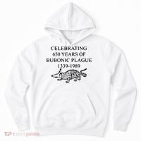 Celebrating 650 Years Of The Bubonic Plague Funny Sarcastic Hoodie thumb 0