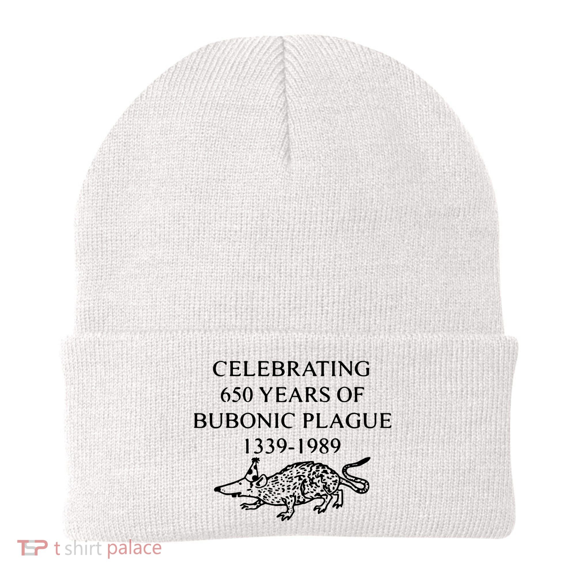 Celebrating 650 Years Of The Bubonic Plague Funny Sarcastic Beanie