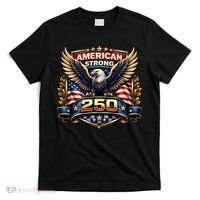 Celebrate America 250th Birthday American Strong 250 Eagle Emblem T-Shirt thumb 0