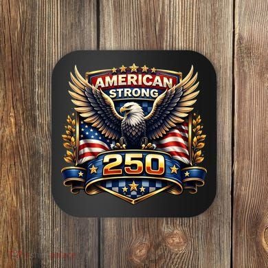 Celebrate America 250th Birthday American Strong 250 Eagle Emblem Coaster
