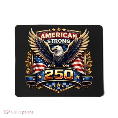 Celebrate America 250th Birthday American Strong 250 Eagle Emblem Mousepad