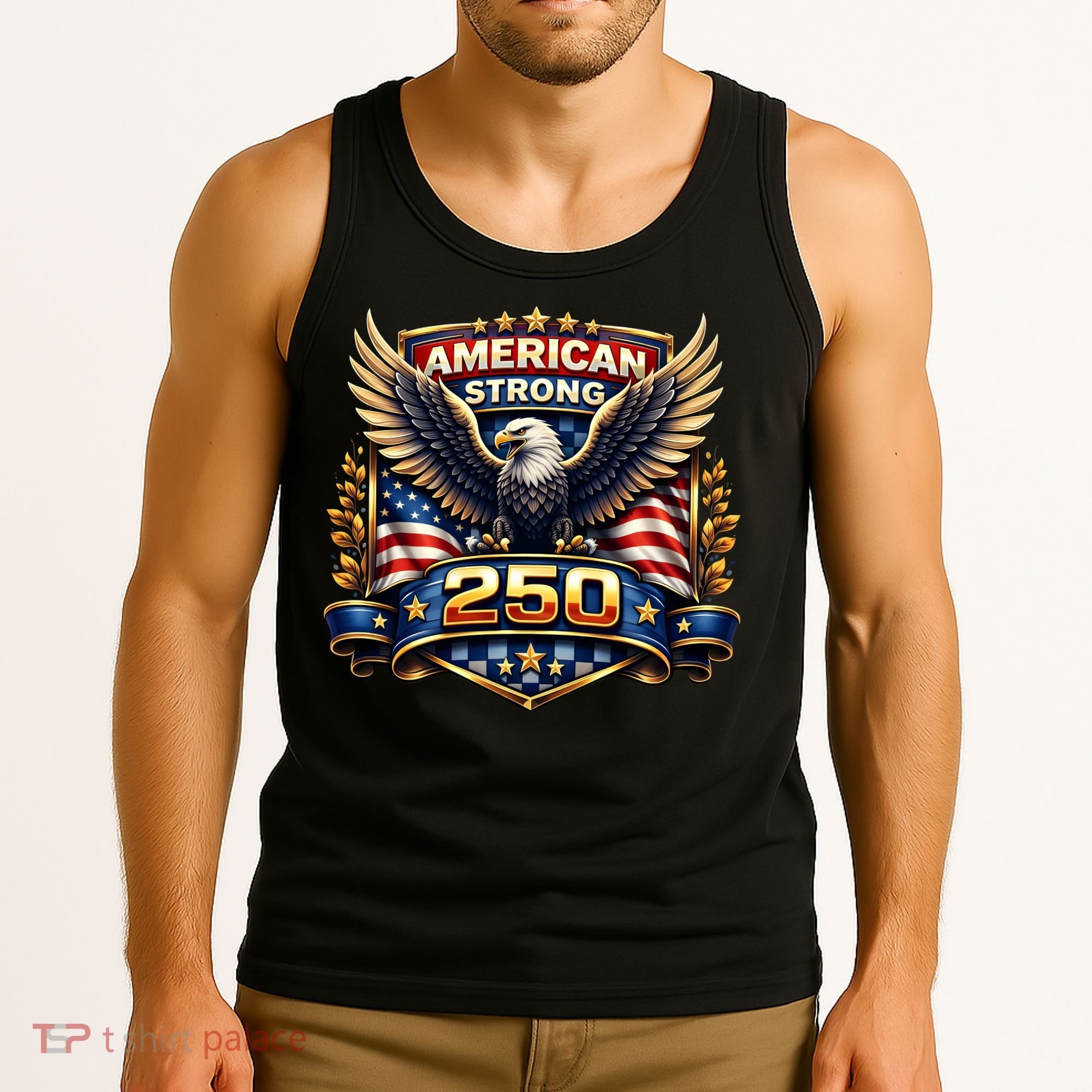 Celebrate America 250th Birthday American Strong 250 Eagle Emblem Tank Top