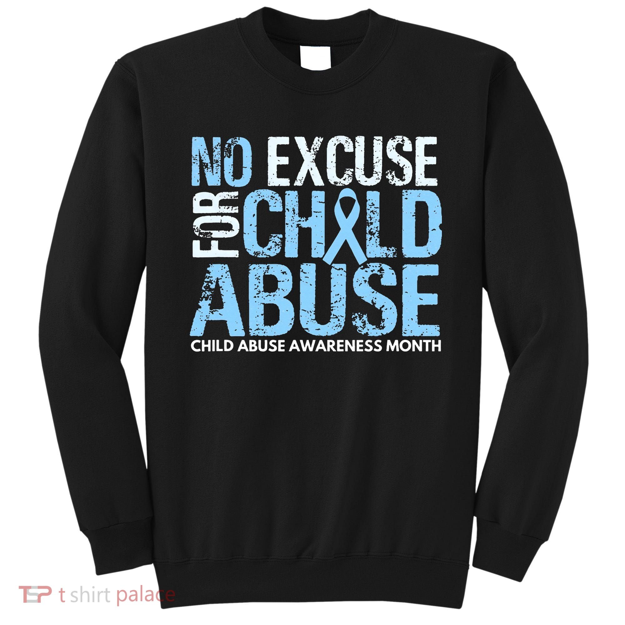 Child Abuse Awareness Month No Excuse For Child Abuse Sweatshirt