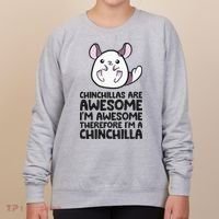 Chinchillas Are Awesome Therefore Im A Chinchilla Women's Sweatshirt thumb 0