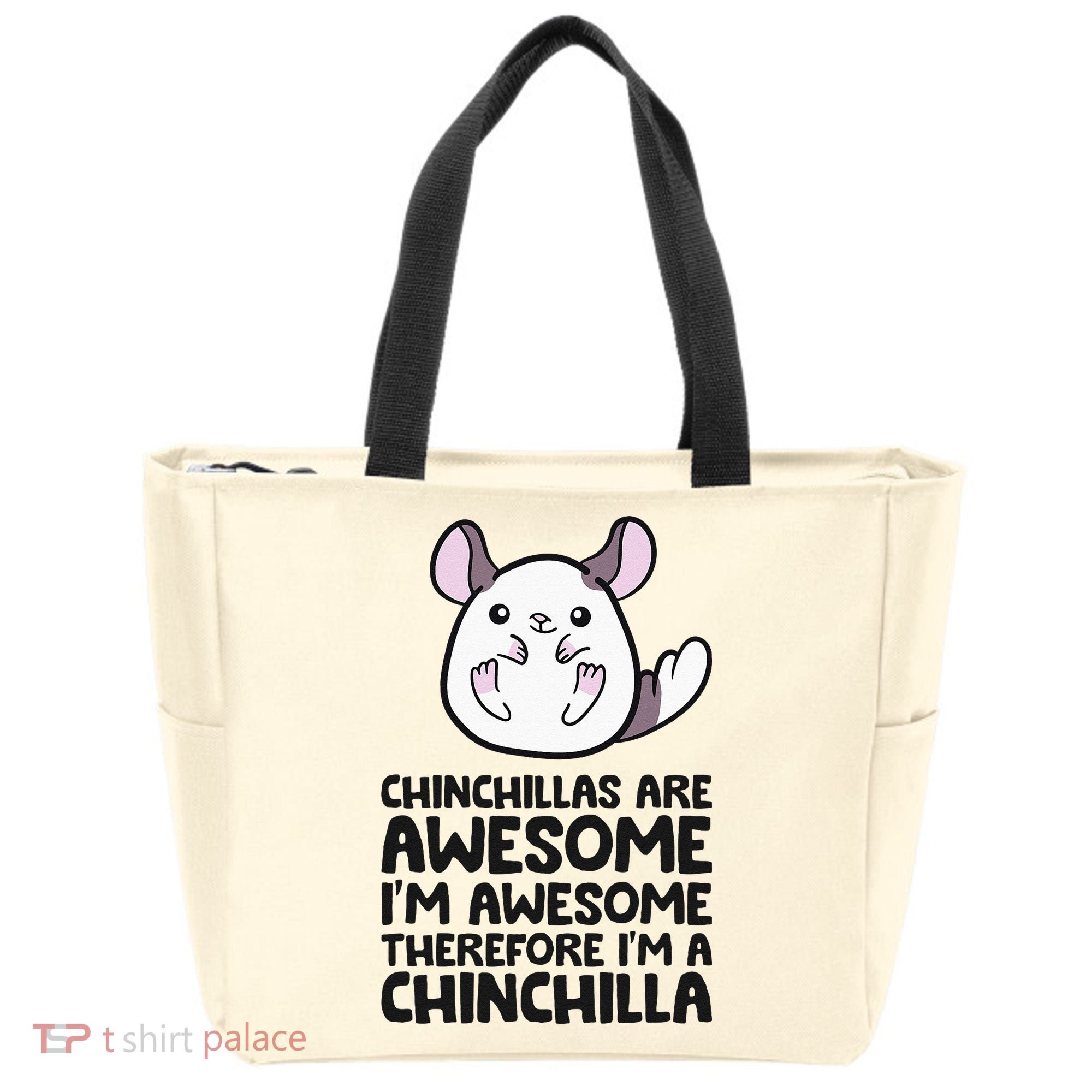 Chinchillas Are Awesome Therefore Im A Chinchilla Tote Bag