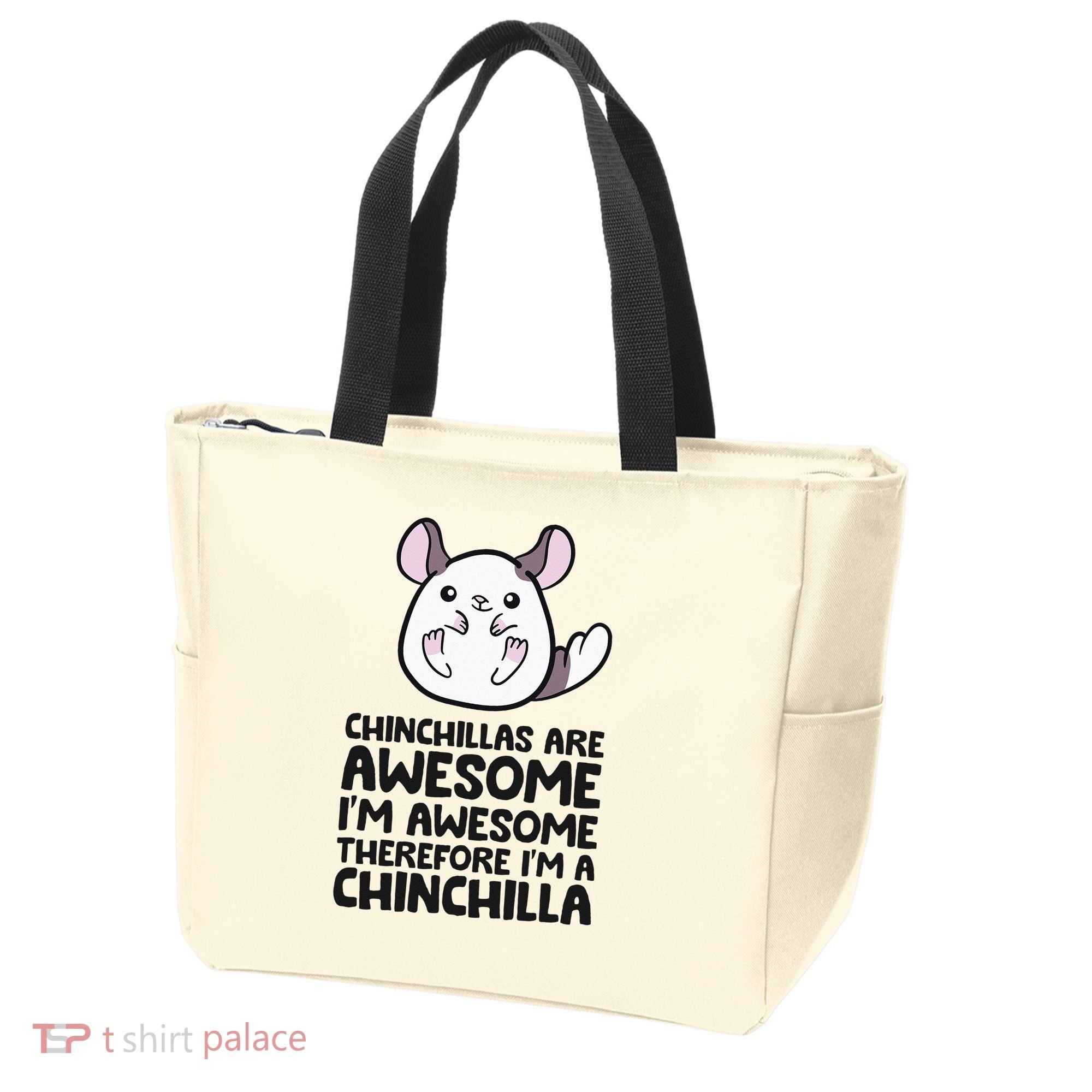 Chinchillas Are Awesome Therefore Im A Chinchilla Tote Bag