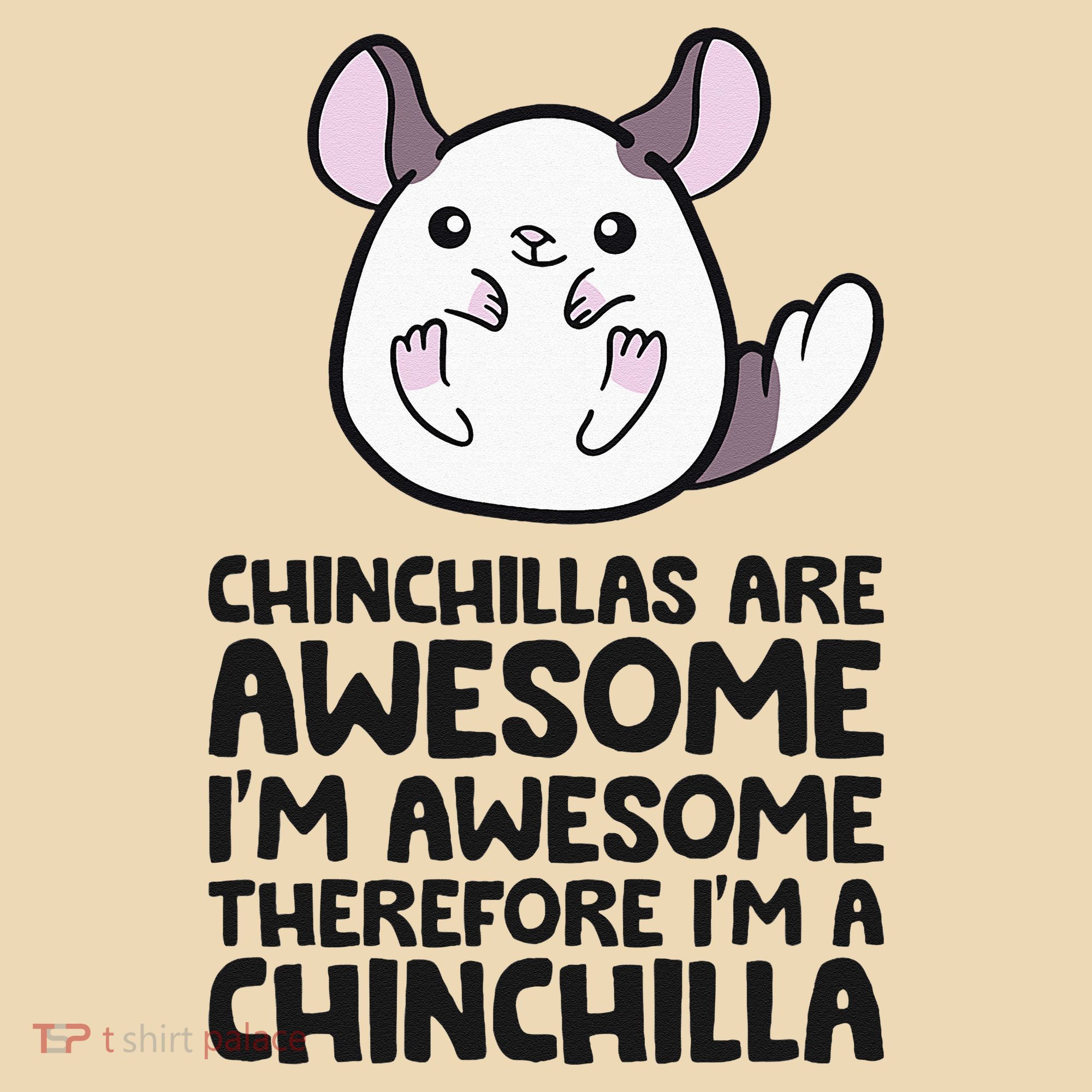 Chinchillas Are Awesome Therefore Im A Chinchilla Tote Bag