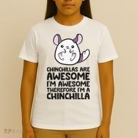 Chinchillas Are Awesome Therefore Im A Chinchilla T-Shirt thumb 4
