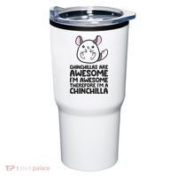 Chinchillas Are Awesome Therefore Im A Chinchilla Tumbler thumb 0
