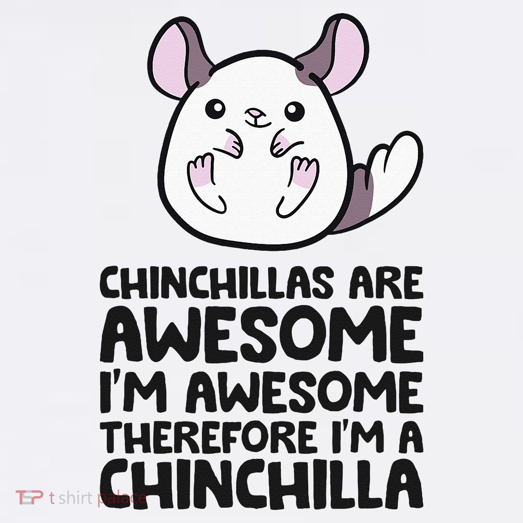 Chinchillas Are Awesome Therefore Im A Chinchilla Mousepad