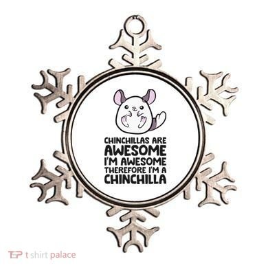 Chinchillas Are Awesome Therefore Im A Chinchilla Ornament