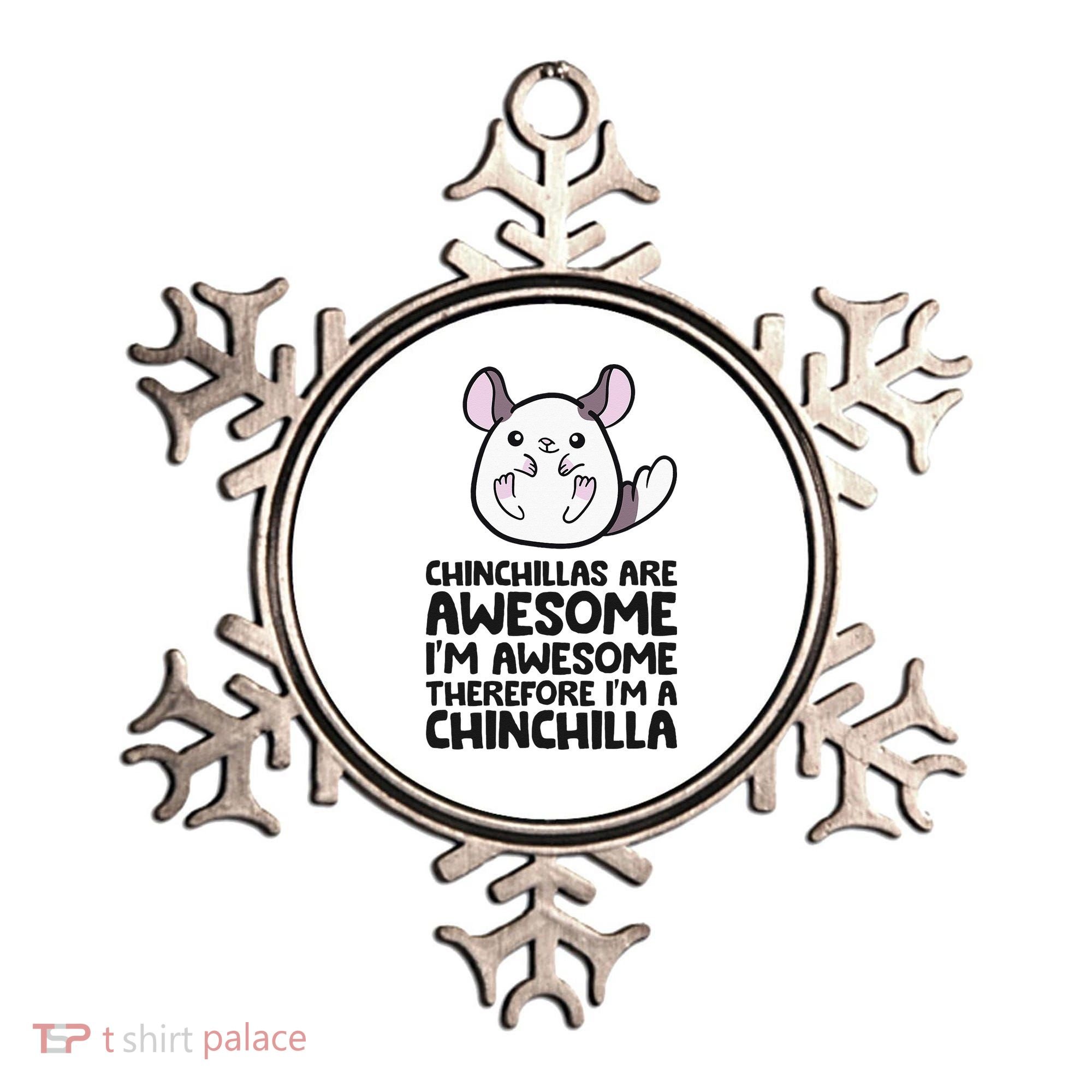 Chinchillas Are Awesome Therefore Im A Chinchilla Ornament