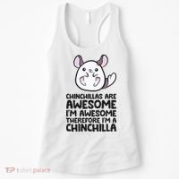 Chinchillas Are Awesome Therefore Im A Chinchilla Women's Tank Top thumb 0