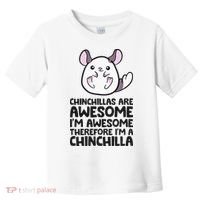 Chinchillas Are Awesome Therefore Im A Chinchilla Toddler T-Shirt thumb 0