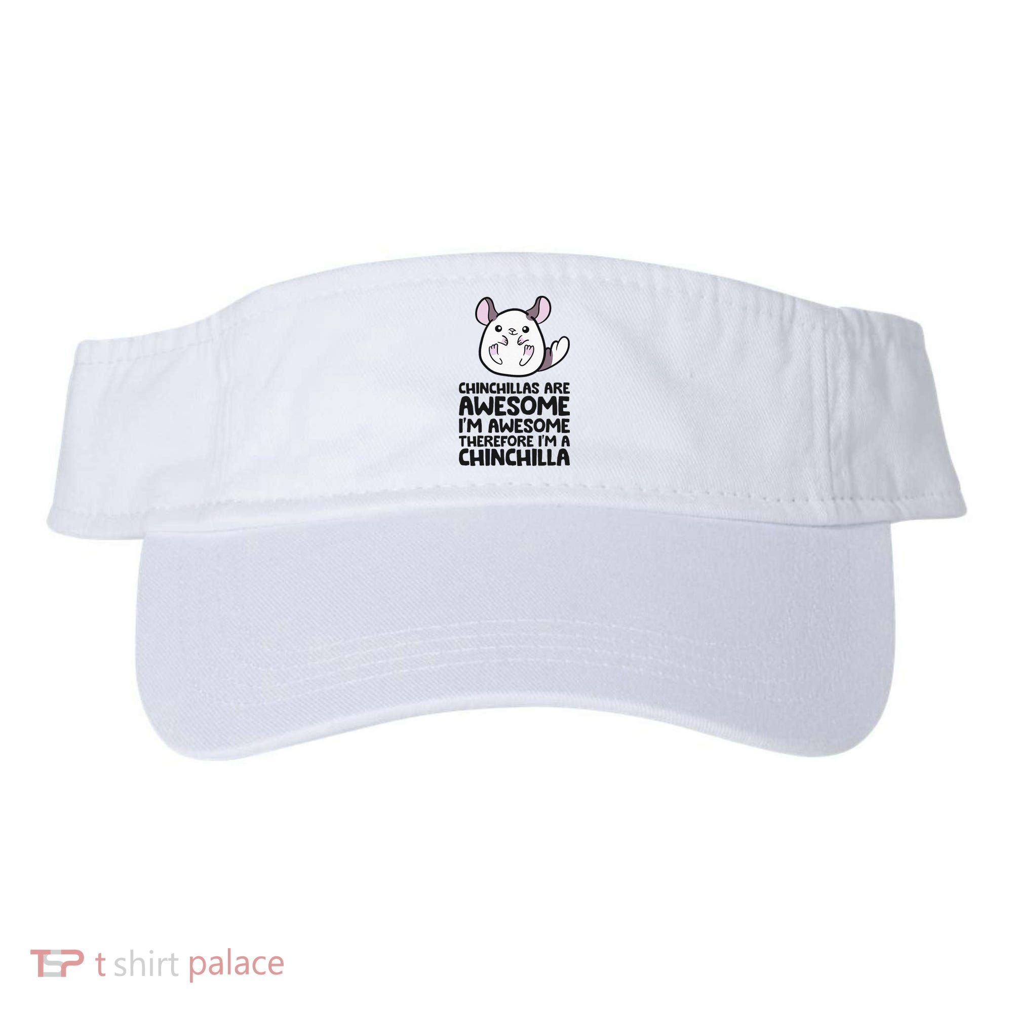 Chinchillas Are Awesome Therefore Im A Chinchilla Visor