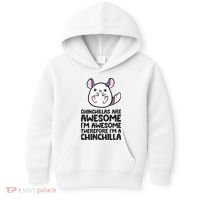 Chinchillas Are Awesome Therefore Im A Chinchilla Kids Hoodie thumb 0