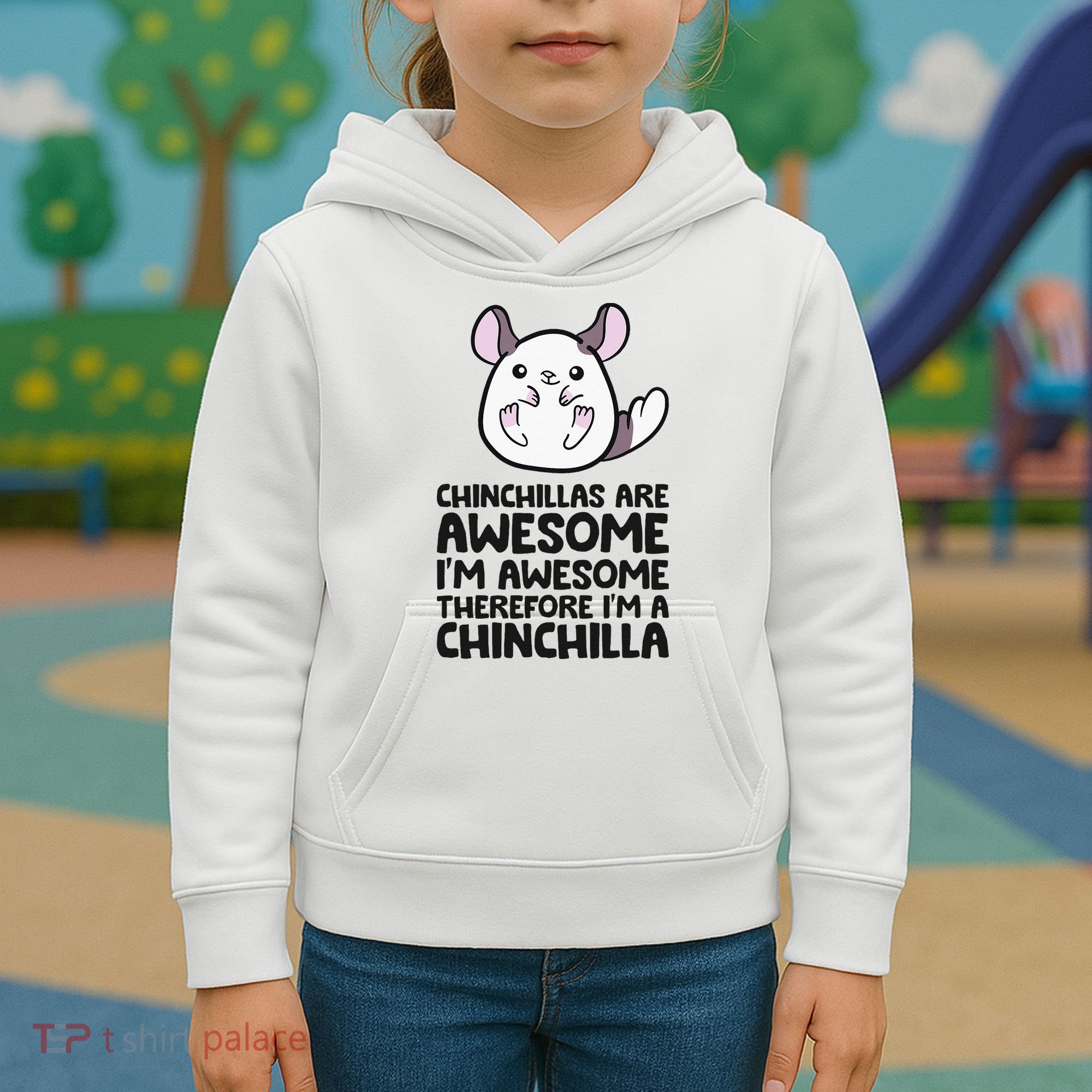 Chinchillas Are Awesome Therefore Im A Chinchilla Kids Hoodie