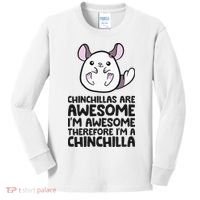 Chinchillas Are Awesome Therefore Im A Chinchilla Kids Long Sleeve Shirt thumb 0