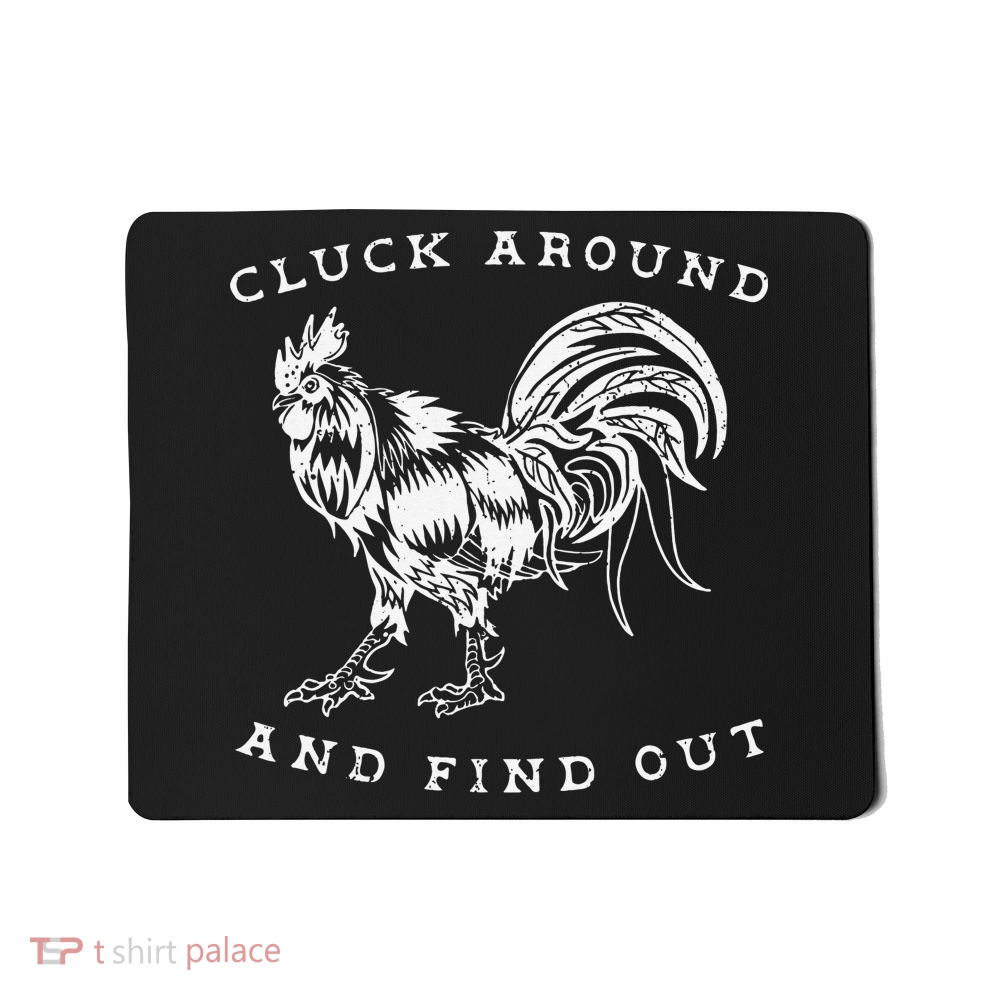 Cluck Around And Find Out Funny Chicken Adult Humor Mousepad