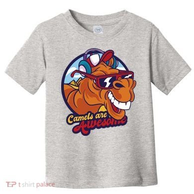 Camels Are Awesome Toddler T-Shirt