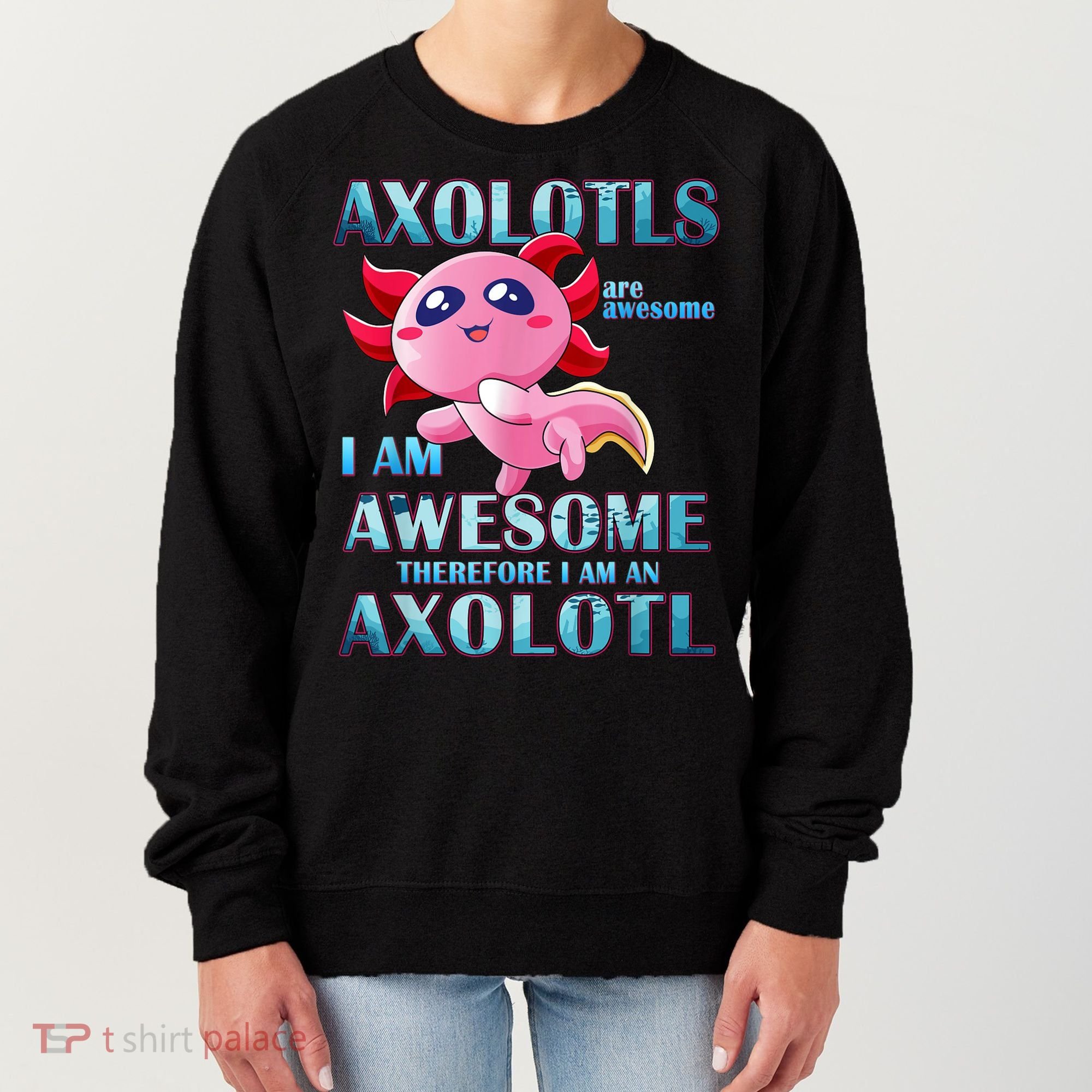 Cute Axolotl Axolotls Are Awesome Plush Pets Girls Boy Women's Sweatshirt