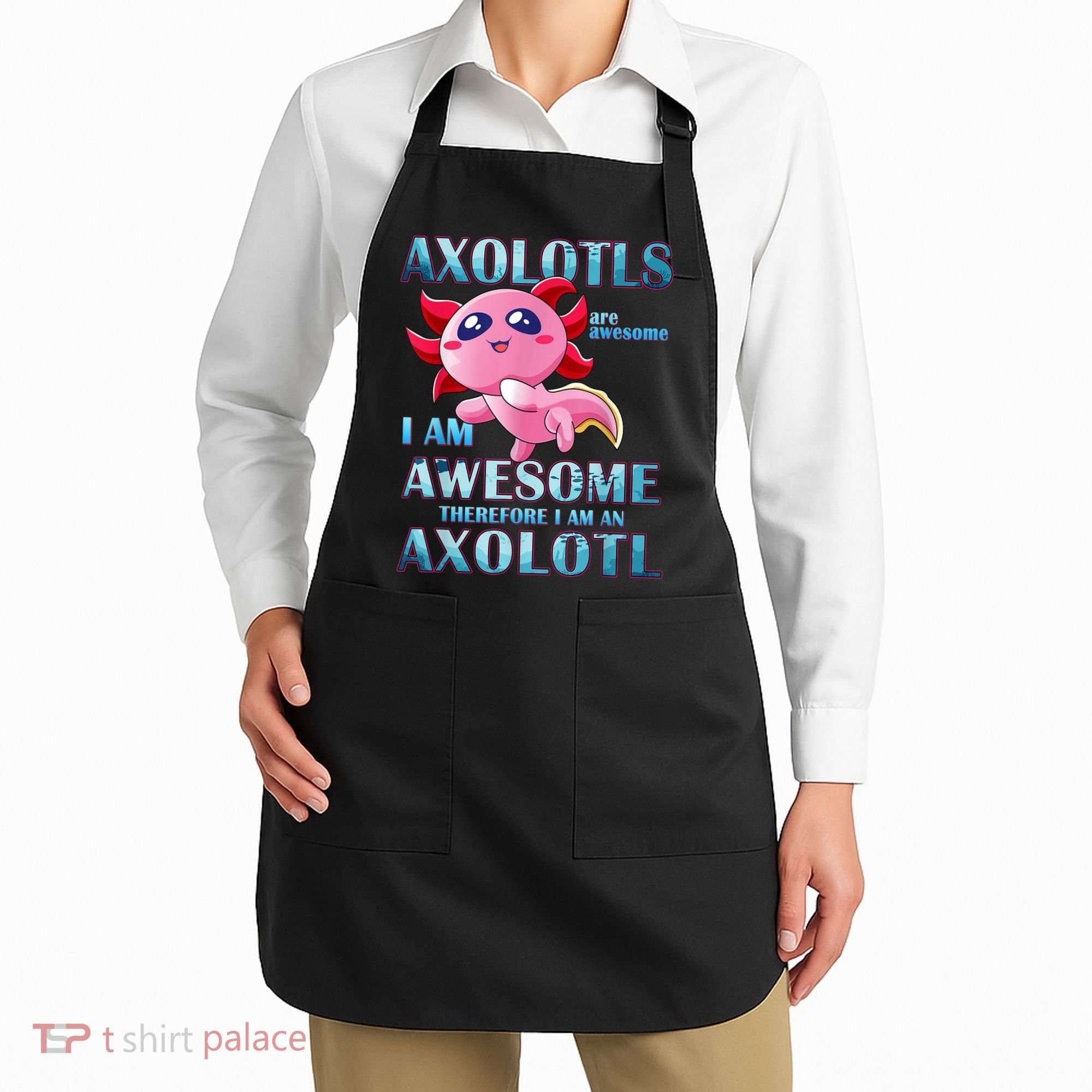 Cute Axolotl Axolotls Are Awesome Plush Pets Girls Boy Apron