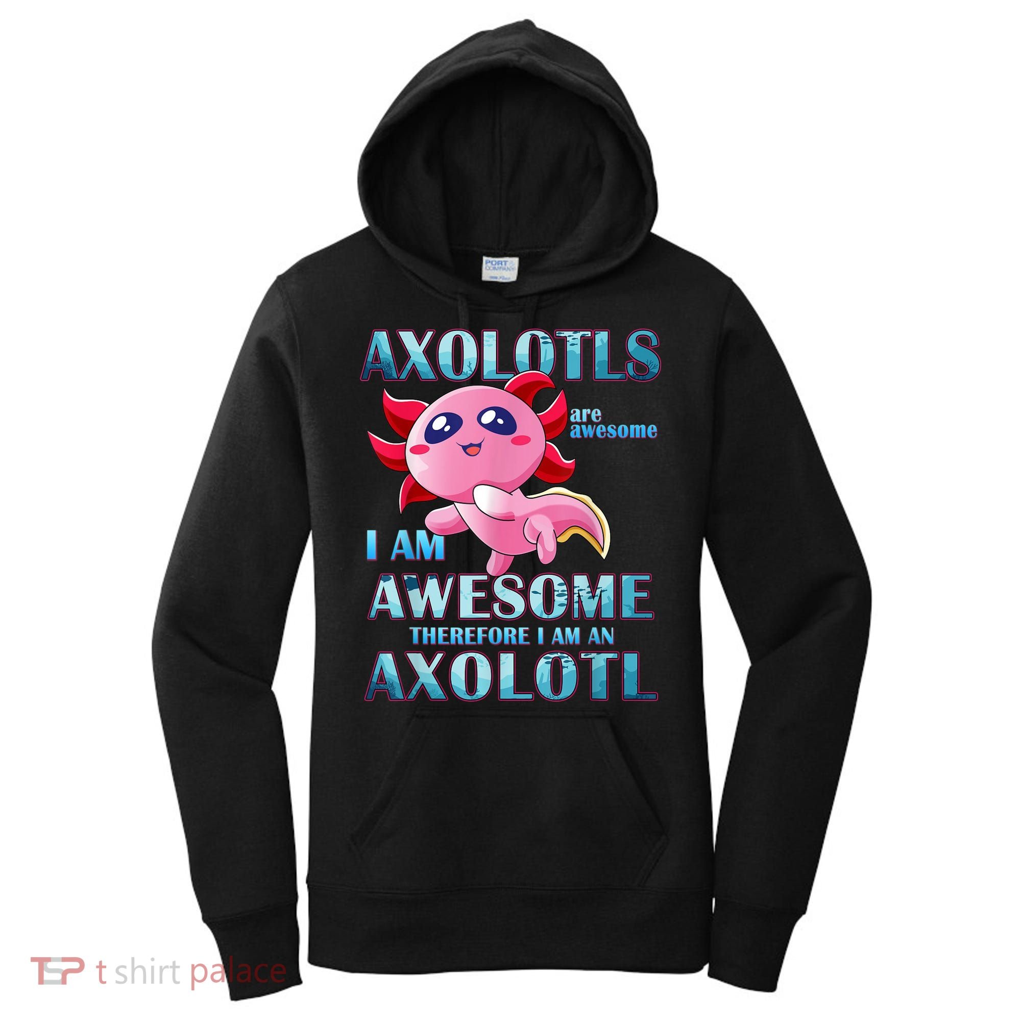 Cute Axolotl Axolotls Are Awesome Plush Pets Girls Boy Women's Hoodie