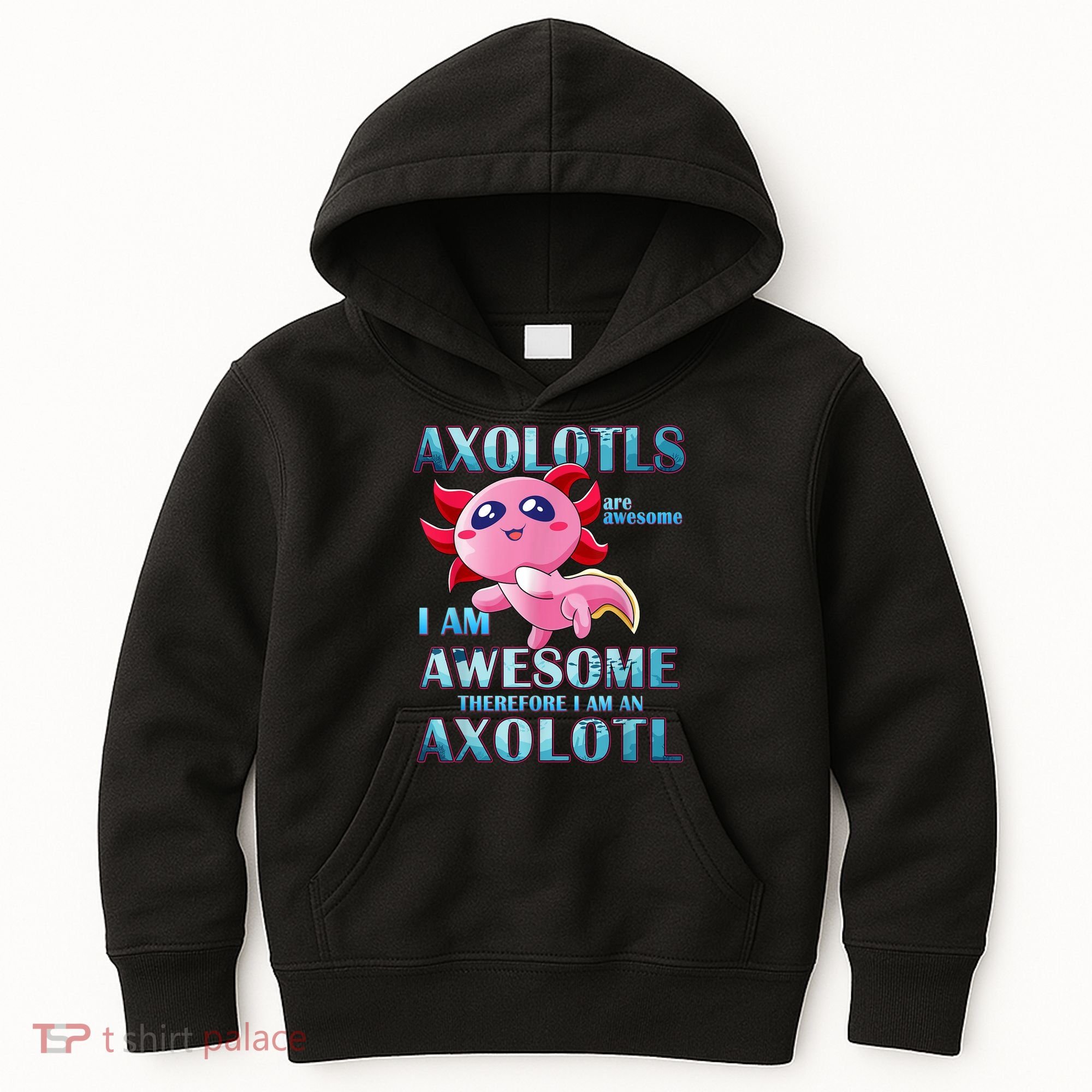 Cute Axolotl Axolotls Are Awesome Plush Pets Girls Boy Kids Hoodie