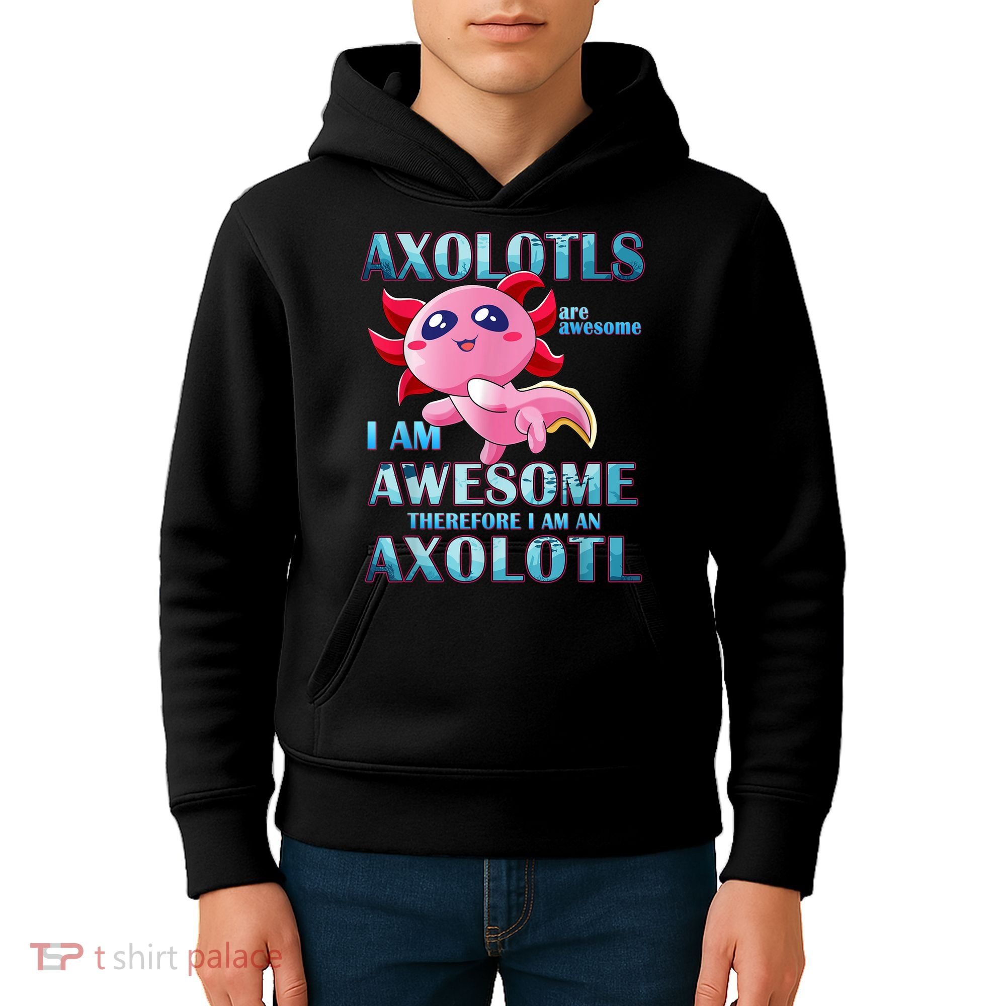 Cute Axolotl Axolotls Are Awesome Plush Pets Girls Boy Kids Hoodie