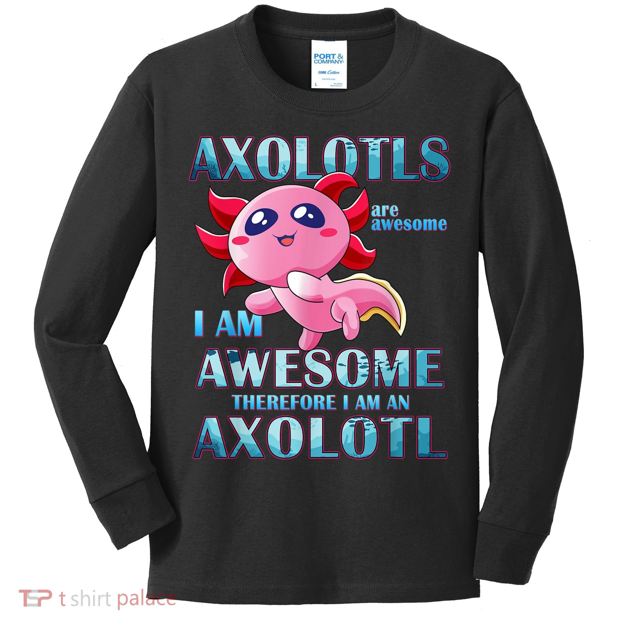 Cute Axolotl Axolotls Are Awesome Plush Pets Girls Boy Kids Long Sleeve Shirt