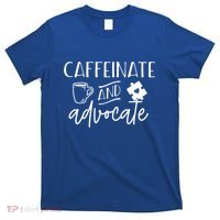 Caffeinate And Advocate Autism Special Ed Teacher Meme Cool Gift T-Shirt thumb 0