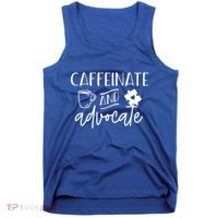 Caffeinate And Advocate Autism Special Ed Teacher Meme Cool Gift Tank Top thumb 0
