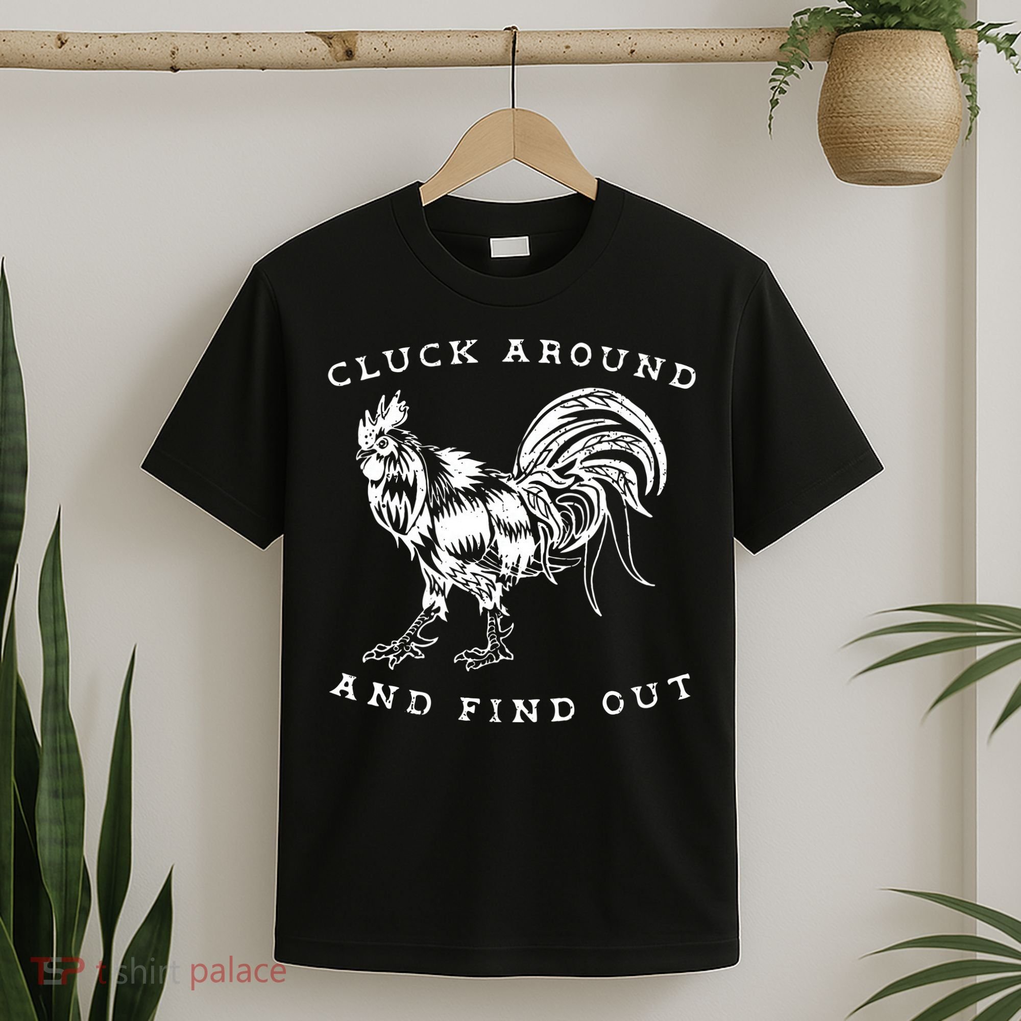 Cluck Around And Find Out Funny Chicken Adult Humor T-Shirt
