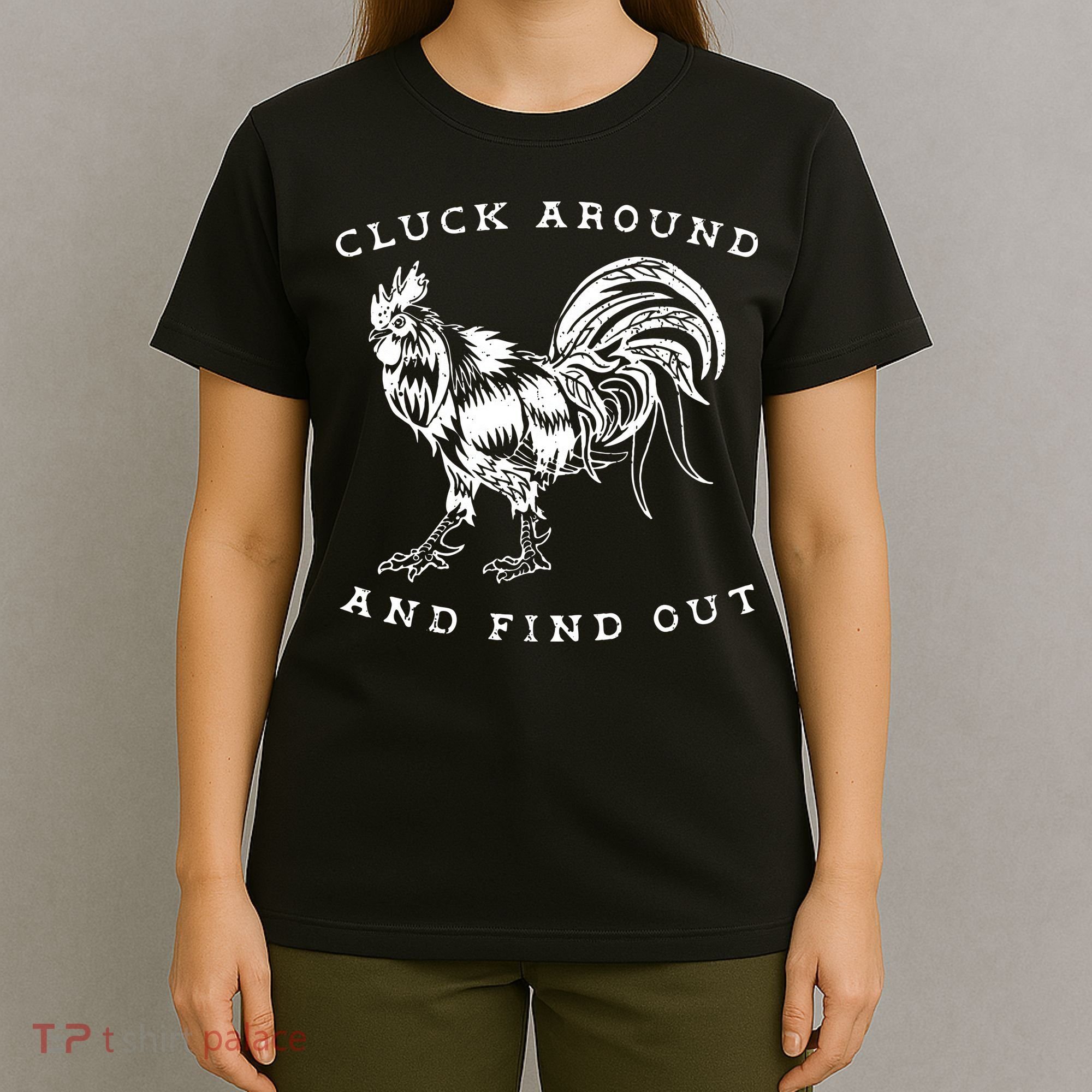 Cluck Around And Find Out Funny Chicken Adult Humor T-Shirt