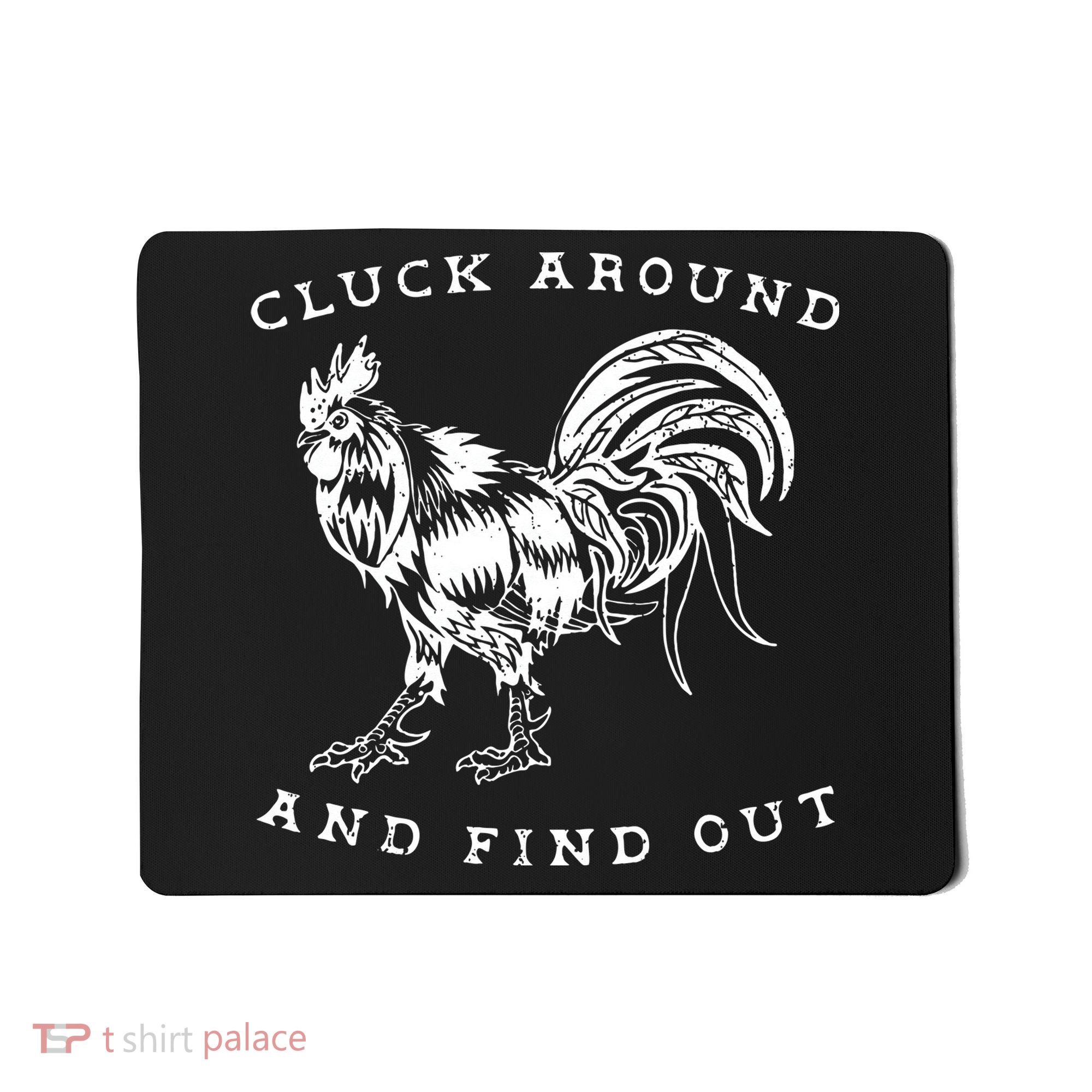 Cluck Around And Find Out Funny Chicken Adult Humor Mousepad