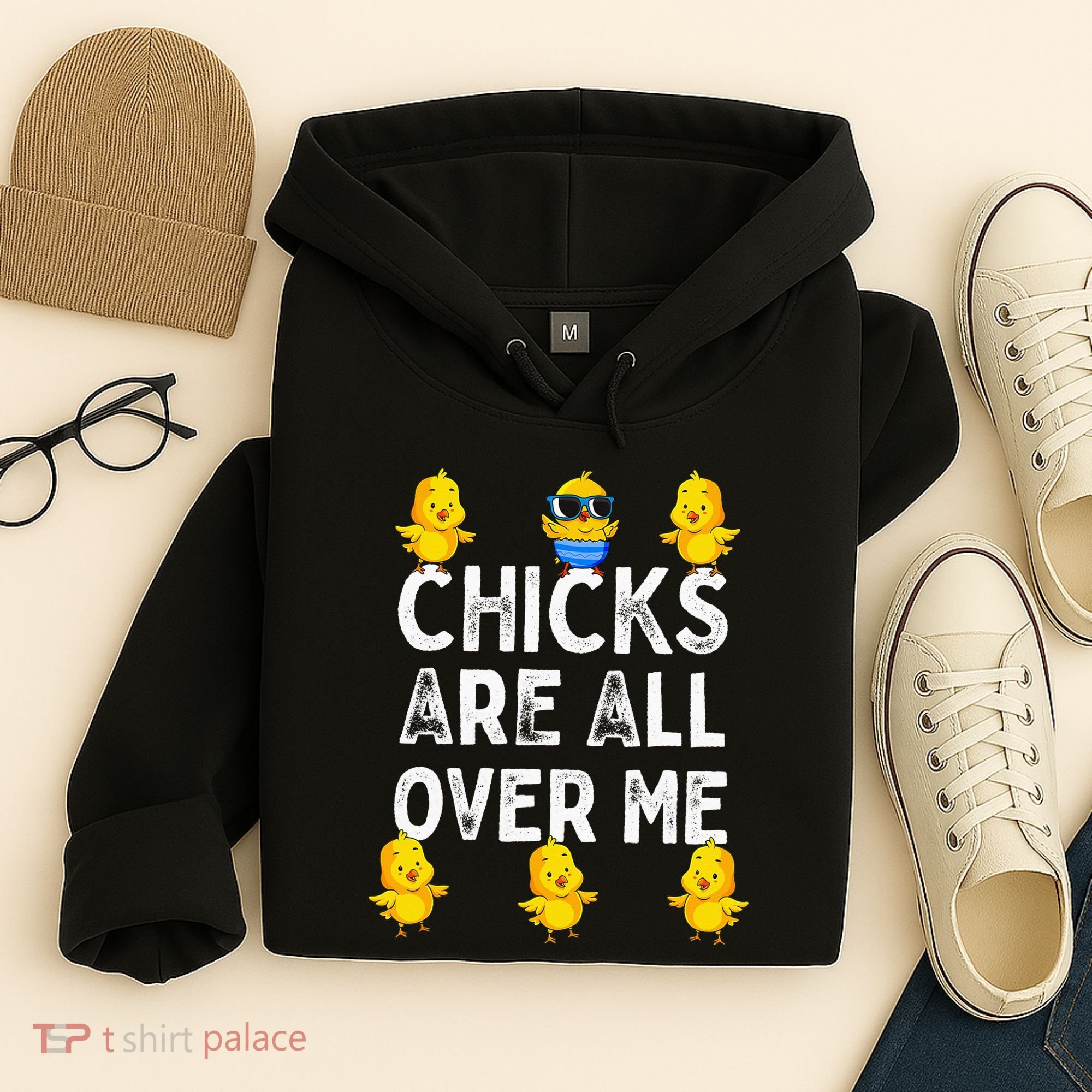Chicks Are All Over Me Easter Funny Baby Chicken Hoodie