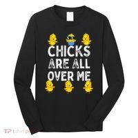 Chicks Are All Over Me Easter Funny Baby Chicken Long Sleeve Shirt thumb 0